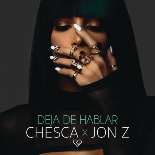 Chesca & Jon Z - Deja De Hablar (Blah Blah Blah)