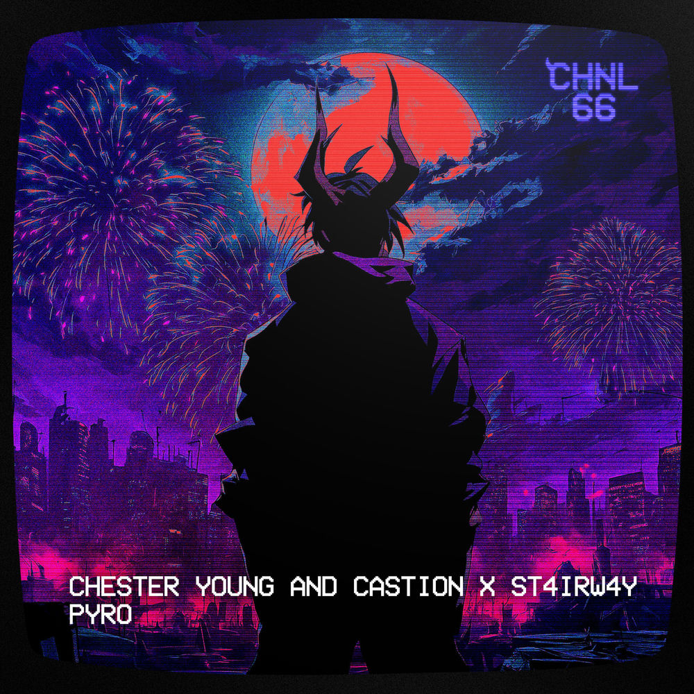 Pyro (Slowed) - Chester Young, Castion & ST4IRW4Y
