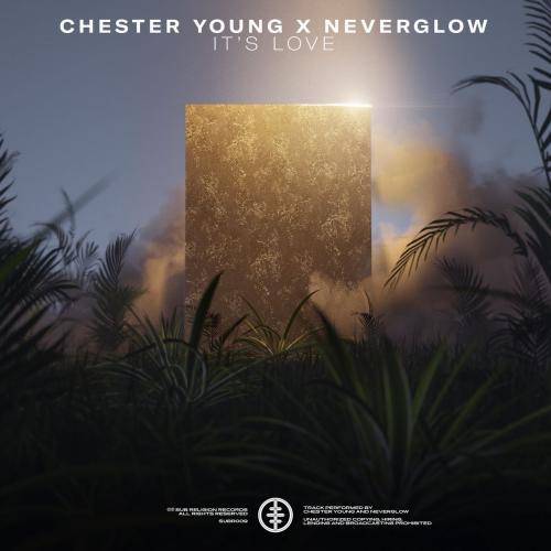 It Is Love - Chester Young feat. NEVERGLOW