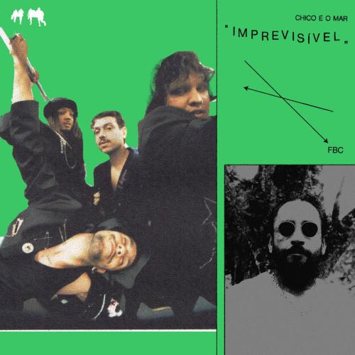 Imprevisivel (feat. Joao Paulo Lopes) - Chico e o Mar & FBC