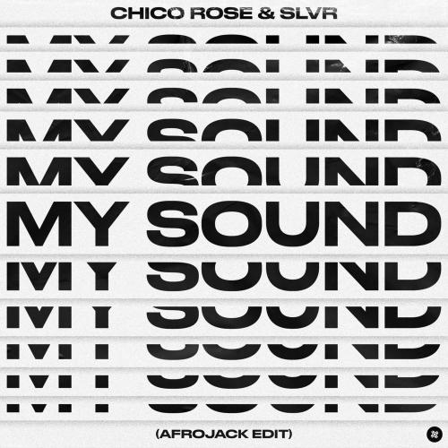 Chico Rose & SLVR - My Sound