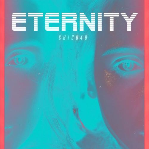 Eternity - Chico40