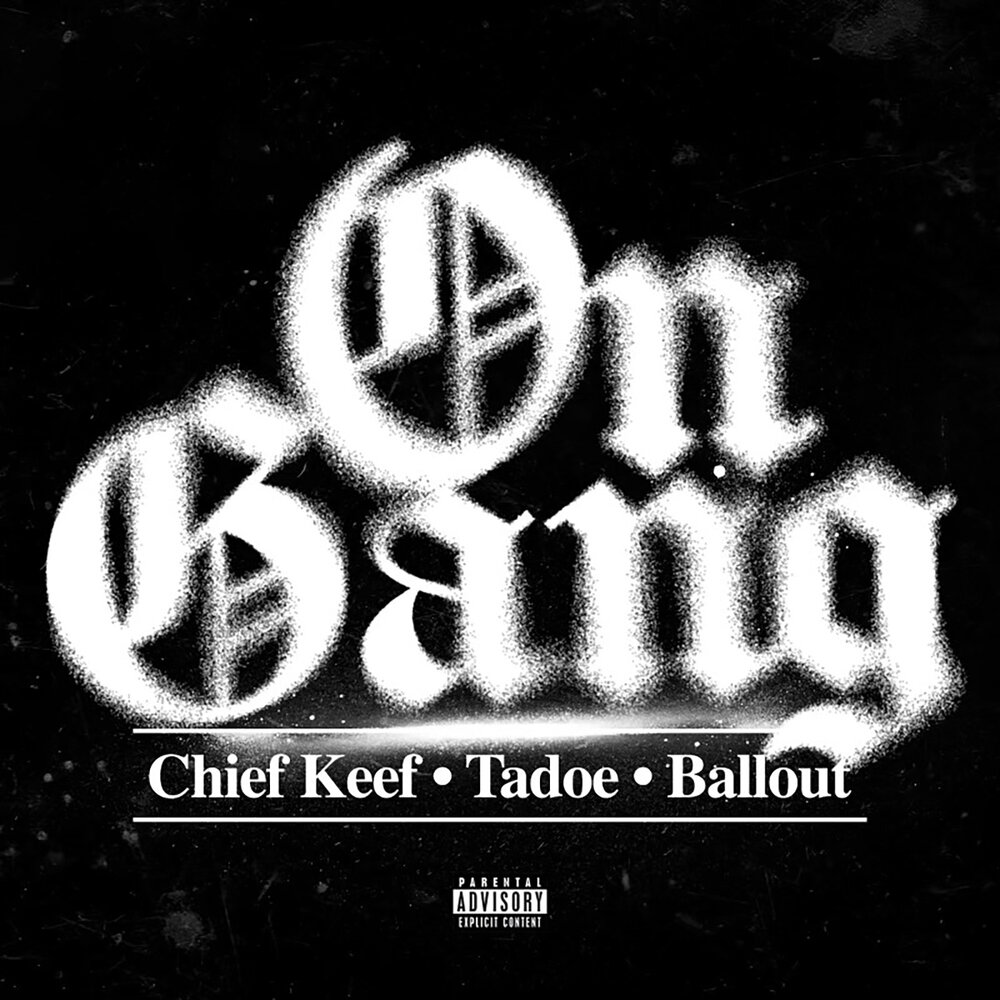On Gang - Chief Keef, Tadoe, Ballout