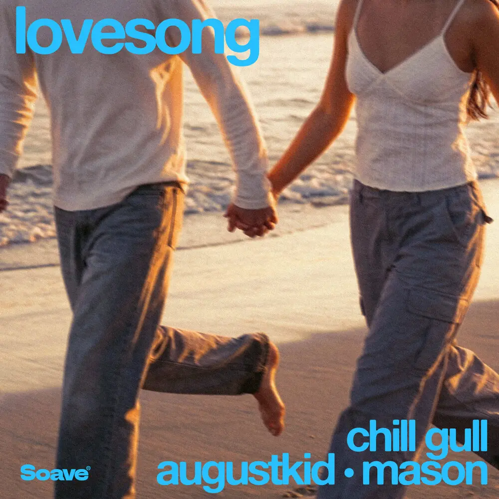Lovesong - Chill Gull, AUGUSTKID, Mason