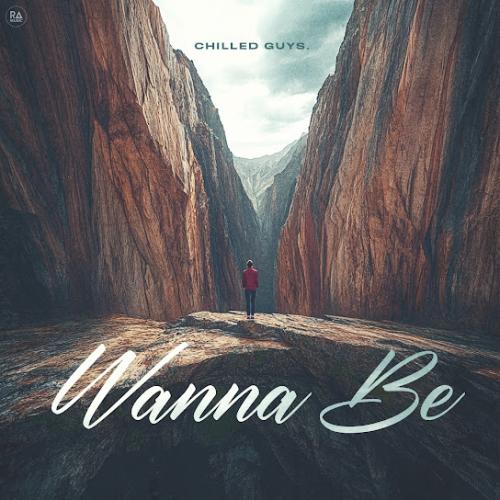 Wanna Be - chilled guys.
