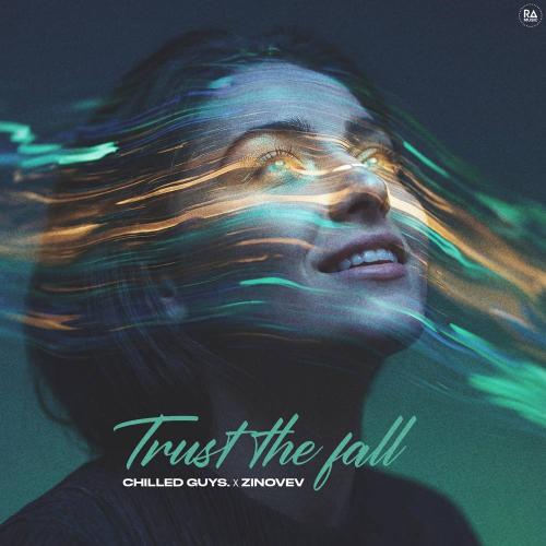 chilled guys. & ZINOVEV - Trust The Fall (Extended Mix)