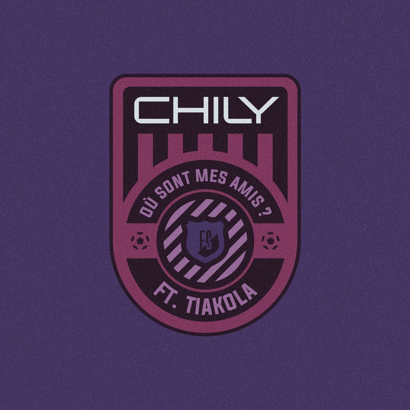 Où Sont Mes Amis _ (Feat. Tiakola) - Chily & Tiakola
