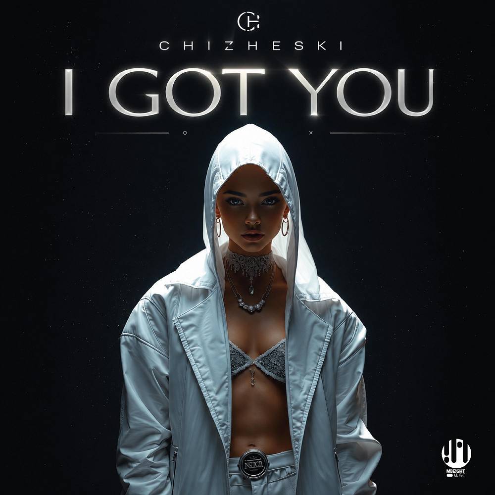 I Got You - CHIZHESKI