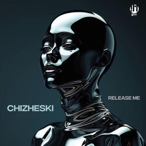 CHIZHESKI - Release Me
