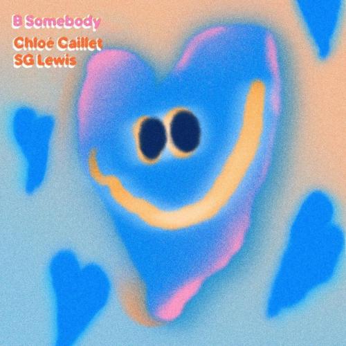 Chloe Caillet & SG Lewis - B Somebody