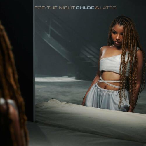 For The Night - Chloe feat. Latto