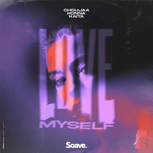 Choujaa, Konna & KAITA - Love Myself