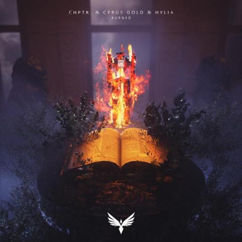 CHPTR., Cyrus Gold & Hylia - Burned