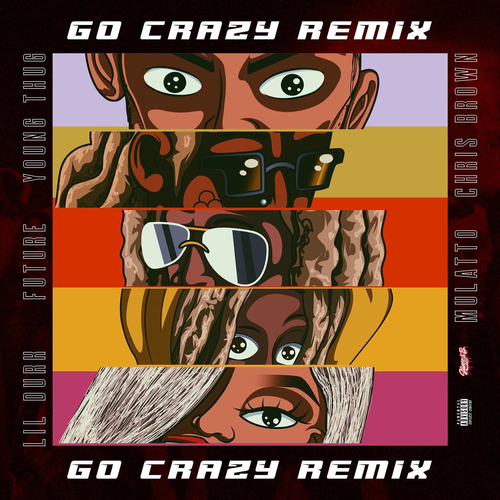 Chris Brown & Future & Mulatto feat. Young Thug & Lil Durk - Go Crazy (Remix)