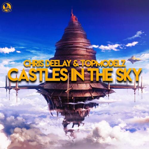Chris Deelay feat. Topmodelz - Castles In The Sky