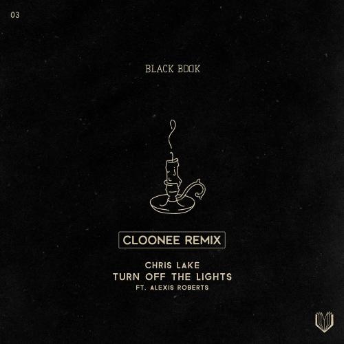 Chris Lake feat. Alexis Roberts - Turn Off The Lights (Cloonee Remix)