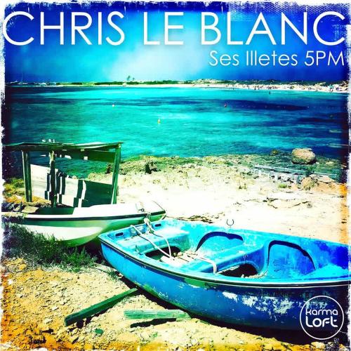 Chris Le Blanc, Karmaloft - Ses Illetes 5pm (Extended Version)