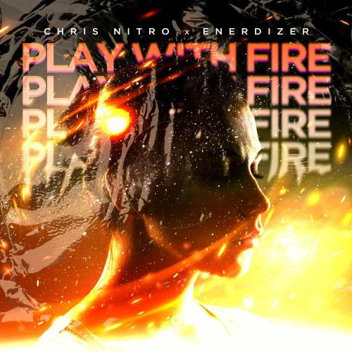 Chris Nitro, Enerdizer - Play With Fire