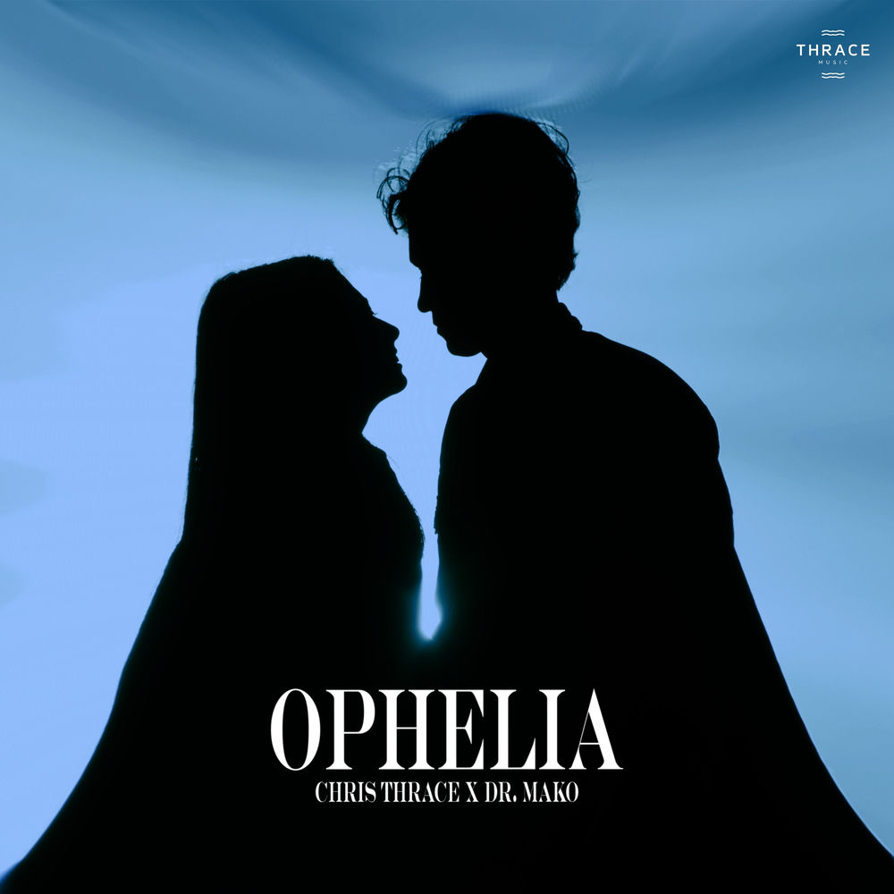Chris Thrace & Dr Mako - Ophelia