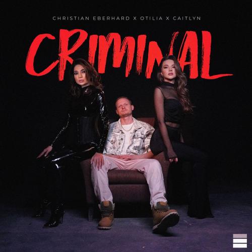 Christian Eberhard feat. Otilia & Caitlyn - Criminal