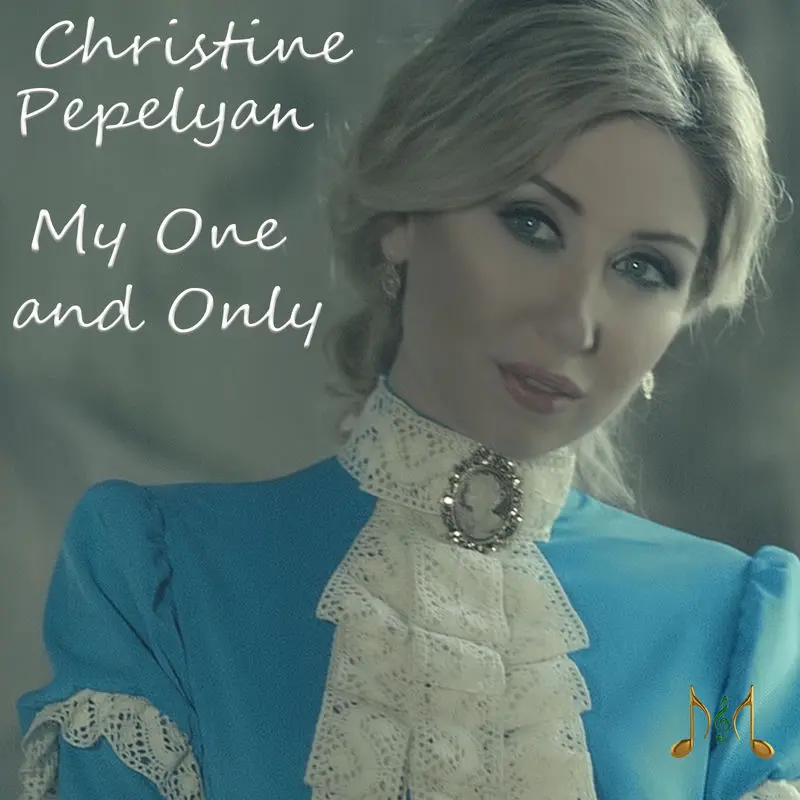 My One And Only (Christine Pepelyan) - Christine Pepelyan
