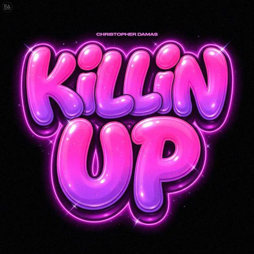 Christopher Damas - KILLIN UP