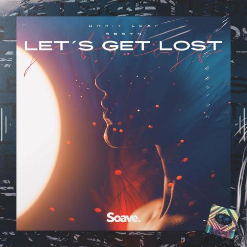 Chrit Leaf feat. SBSTN - Let Is Get Lost