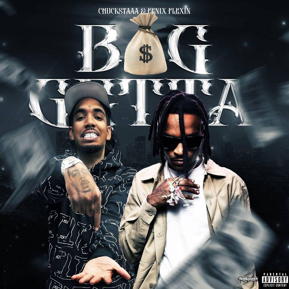 CHUCKSTAAA & Fenix Flexin - Bag Getta