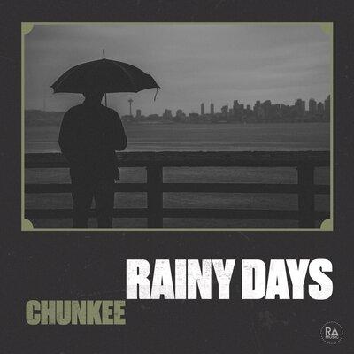 Rainy Days - Chunkee
