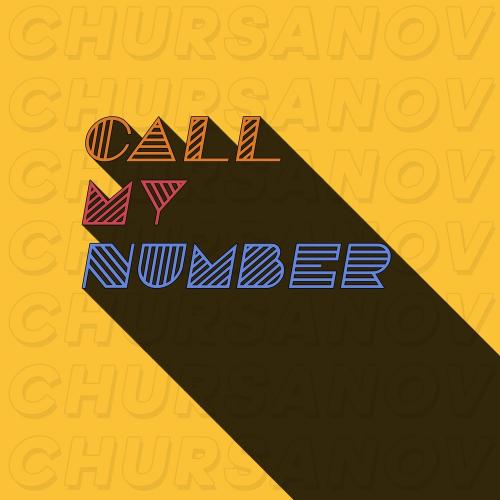 CHURSANOV - Call My Number