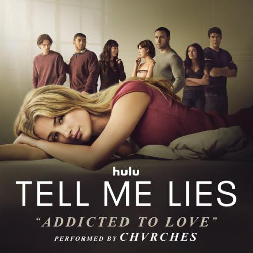 CHVRCHES - Addicted to Love (From _Tell Me Lies (Season 3)_)