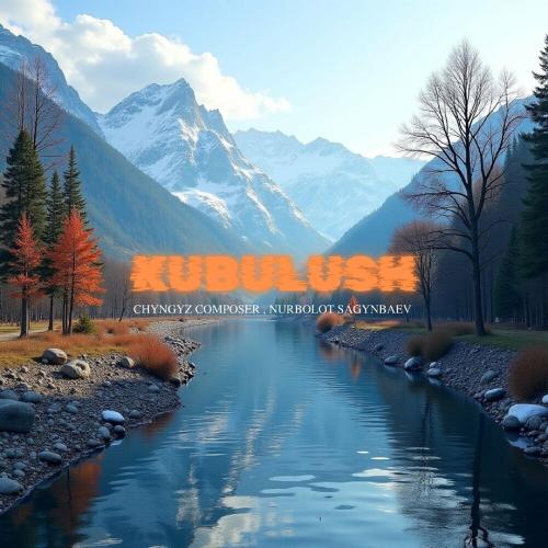 Chyngyz Composer & Nurbolot Sagynbaev - Kubulush