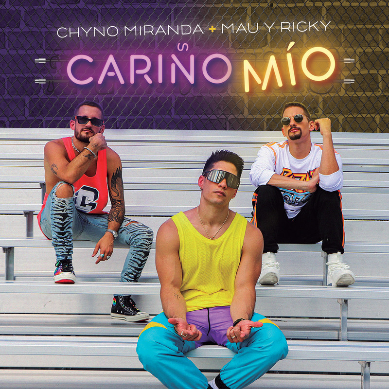 Cariño Mío - Chyno Miranda & Mau y Ricky