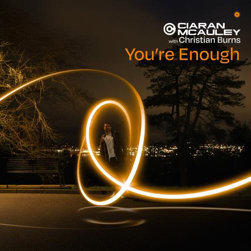Ciaran Mcauley & Christian Burns - You’re Enough