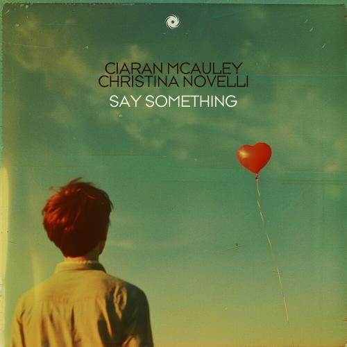 Ciaran McAuley feat. Christina Novelli - Say Something