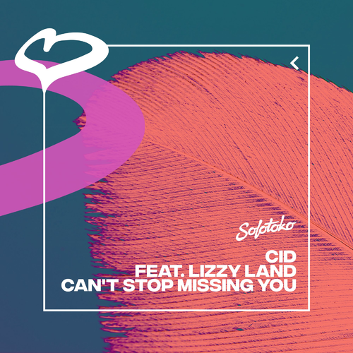 Cid feat. Lizzy Land - Can't Stop Missing You