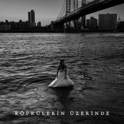 Köprülerin Üzerinde - Cihan Mürtezaoğlu