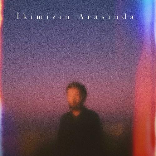 Cihan Murtezaoglu - İkimizin Arasında