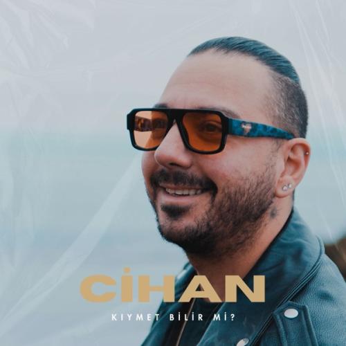 Kıymet Bilir Mi - Cihan Uzunahmetoğlu