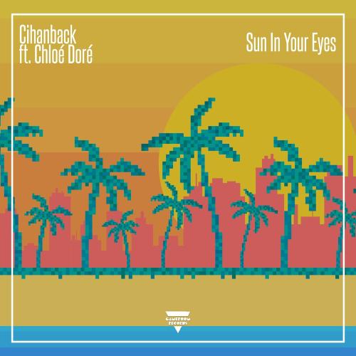 Sun In Your Eyes - Cihanback feat. Chloe Dore