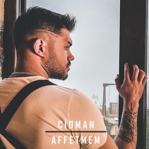 Cioman - Affetmem
