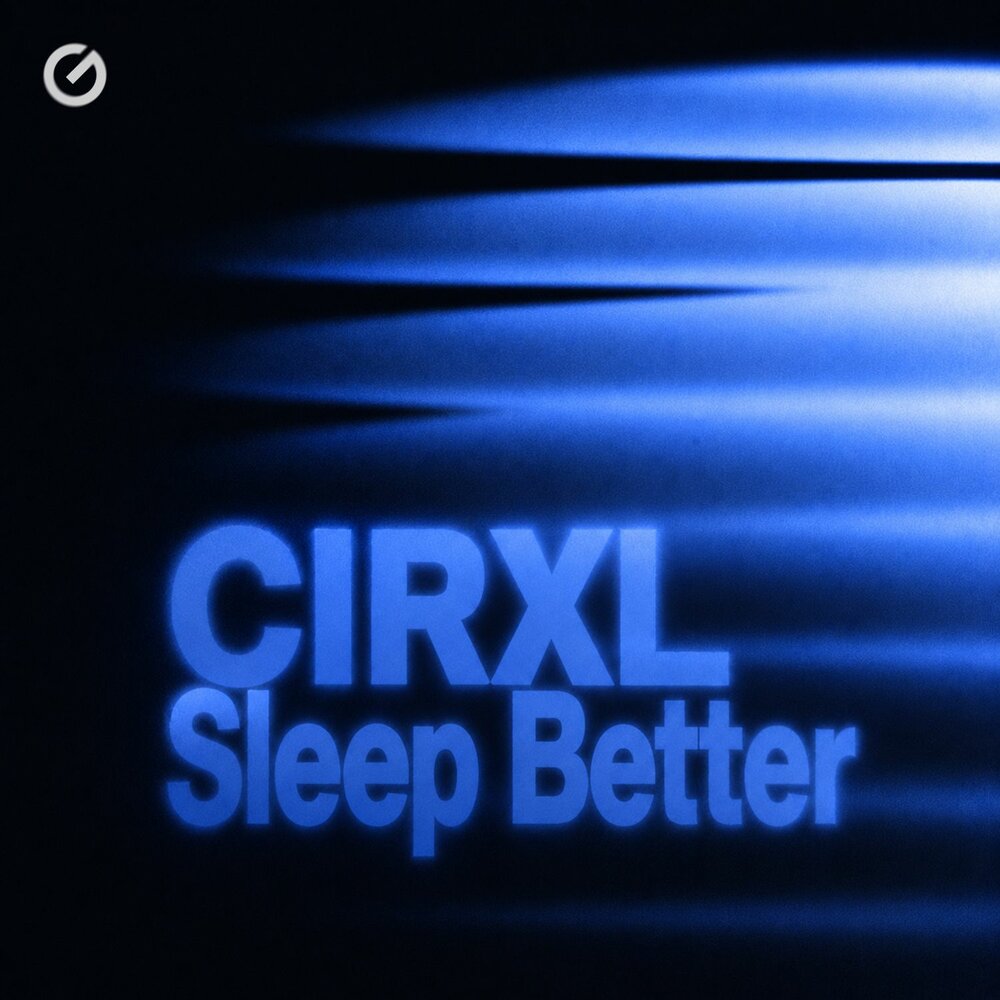Sleep Better - CIRXL