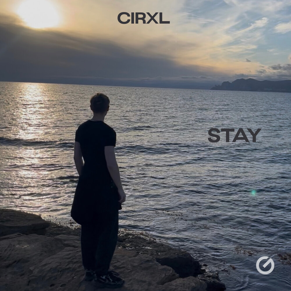 Stay - Cirxl