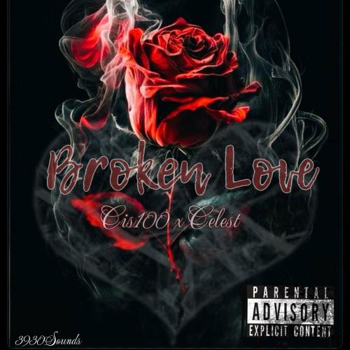 Cis100 feat. Celest - Broken Love