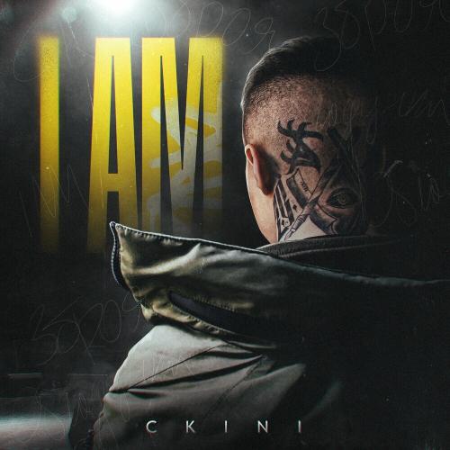 CKINI - I Am