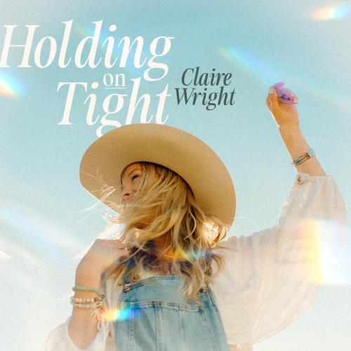 Claire Wright - Holding on Tight (feat. The Hip Abduction)