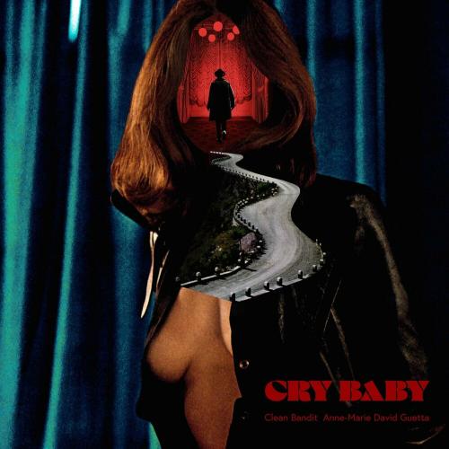 Clean Bandit feat. Anne-Marie & David Guetta - Cry Baby