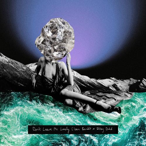 Don't Leave Me Lonely [Felix Jaehn Happy Rave Mix] - Clean Bandit feat. Elley Duhé