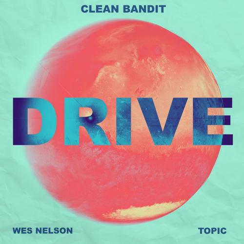 Clean Bandit feat. Wes Nelson & Topic - Drive (Charlie Hedges & Eddie Craig Remix)