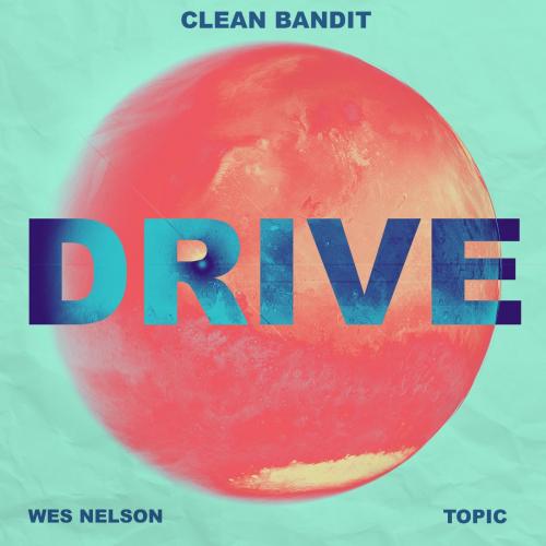 Clean Bandit & Topic feat. Wes Nelson - Drive (Jonasu Remix)